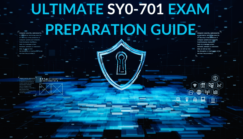 comptia security+ sy0-701 exam guide, tips and preparation
