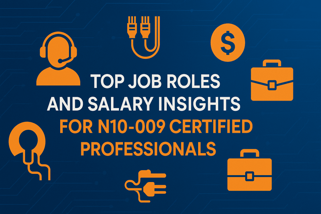 n10-009 job roles and salary
