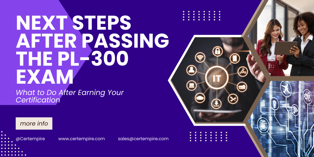 Next Steps After Passing the PL-300 Exam: What to Do After Earning Your Certification