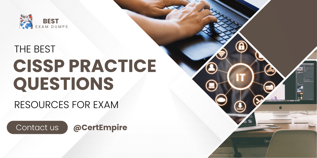 The Best CISSP Practice Questions and Resources for Exam Success