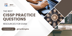 The Best CISSP Practice Questions and Resources for Exam Success