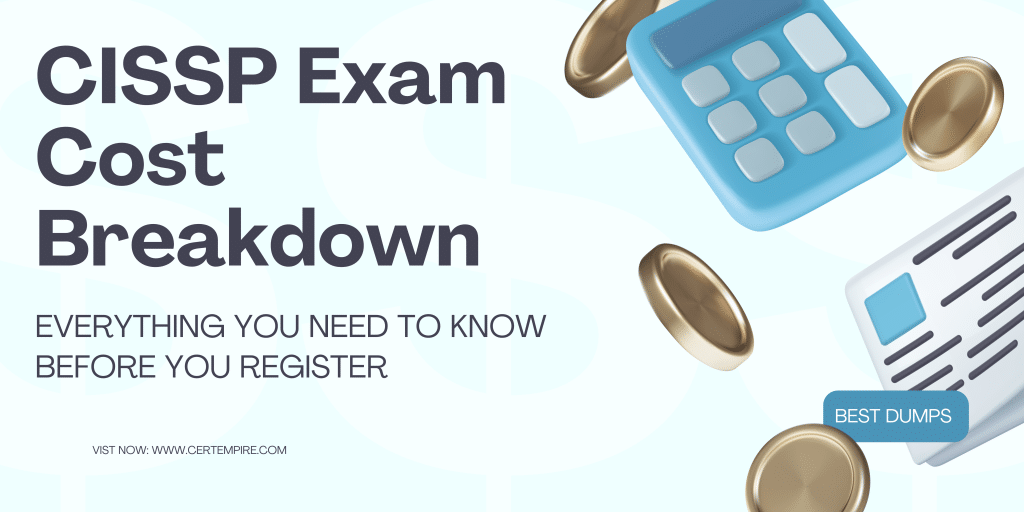 CISSP Exam Cost Breakdown 2025