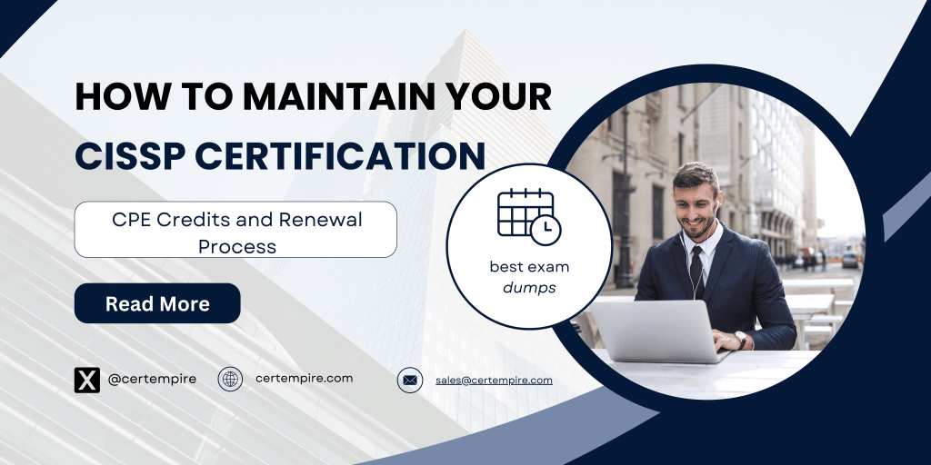 How to Maintain Your CISSP Certification: CPE Credits and Renewal Process