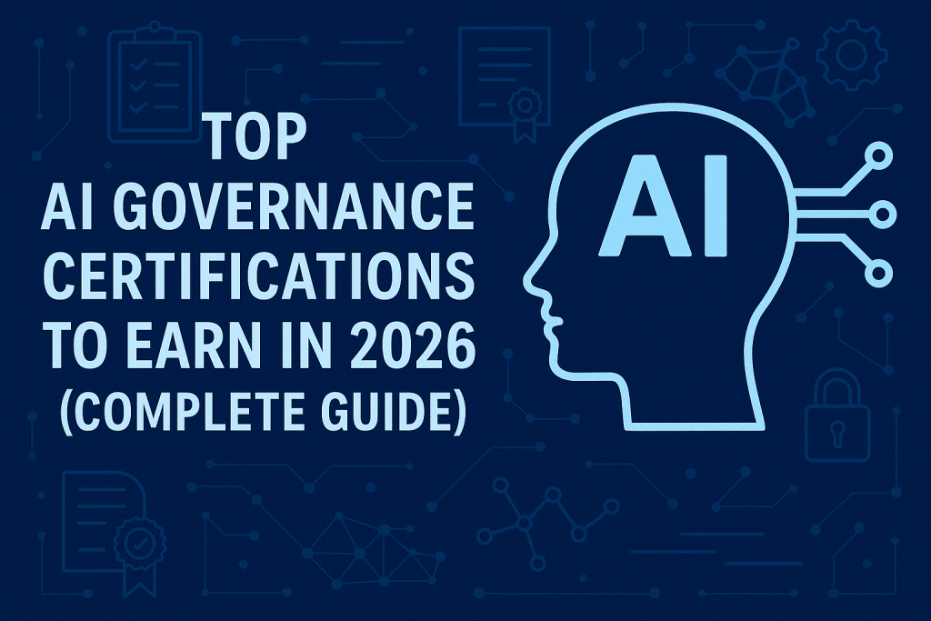 Top AI Governance Certifications To Earn In 2026 (Complete Guide)