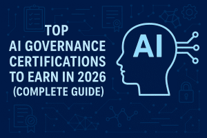 Top AI Governance Certifications To Earn In 2026 (Complete Guide)