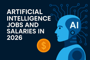 Artificial Intelligence Jobs and Salaries in 2026