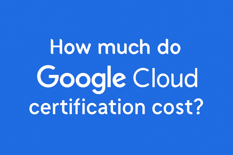 How Much Does A Google Cloud Certification Cost A Complete Guide how-much-does-a-google-cloud-certification-cost-a-complete-guide