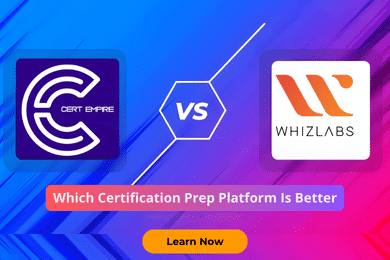 Cert Empire vs WhizLabs – Which Certification Prep Platform Is Better